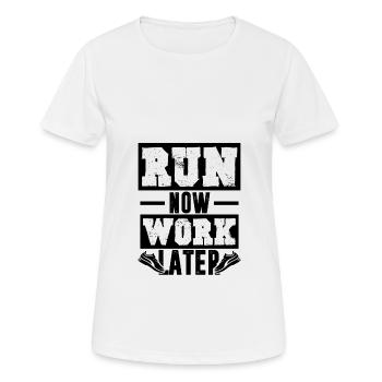 run now work later - Women's Breathable T-Shirt - white - Front - AI Model Female 172 dark (172cm)
