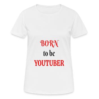 Geboren als Youtuber - Frauen T-Shirt atmungsaktiv - Weiß - Vorne - AI Model Female 172 dark (172cm)