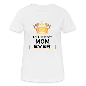 Best Mom Ever - Frauen T-Shirt atmungsaktiv - Weiß - Vorne - AI Model Female 172 dark (172cm)