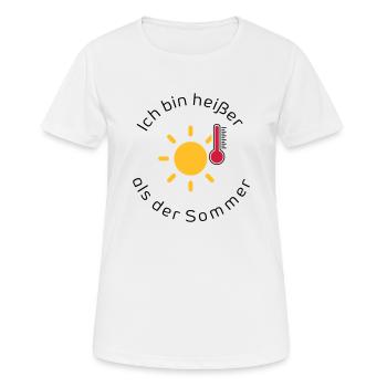 Ich bin heißer als der Sommer - Frauen T-Shirt atmungsaktiv - Weiß - Vorne - AI Model Female 172 dark (172cm)