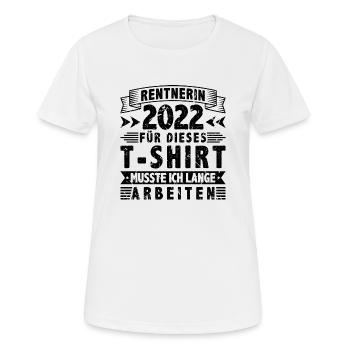 Rente 2022 Rentnerin Ruhestand Pension - Frauen T-Shirt atmungsaktiv - Weiß - Vorne - AI Model Female 172 dark (172cm)