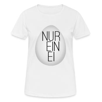 Nur ein Ei - Frauen T-Shirt atmungsaktiv - Weiß - Vorne - AI Model Female 172 dark (172cm)