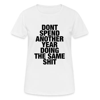 Not the Same Shit - Frauen T-Shirt atmungsaktiv - Weiß - Vorne - AI Model Female 172 dark (172cm)