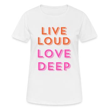 « Vivre fort, aimer profondément. » - T-shirt respirant Femme - blanc - Devant - AI Model Female 172 dark (172cm)