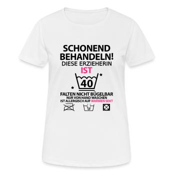 40. Geburtstag Erzieherin Lustig mit Spruch - Frauen T-Shirt atmungsaktiv - Weiß - Vorne - AI Model Female 172 dark (172cm)