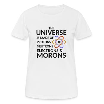 Das Universum besteht aus Protonen-Neutronenelektronen - Frauen T-Shirt atmungsaktiv - Weiß - Vorne - AI Model Female 172 dark (172cm)