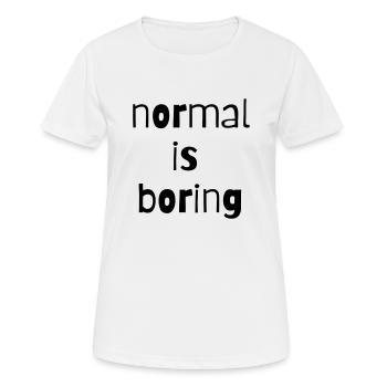 normal is boring normal est ennuyeux autre - T-shirt respirant Femme - blanc - Devant - AI Model Female 172 dark (172cm)