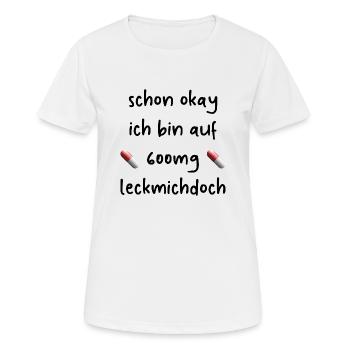 Büro lustiger Spruch Laune Geschenkidee Medikament - Frauen T-Shirt atmungsaktiv - Weiß - Vorne - AI Model Female 172 dark (172cm)