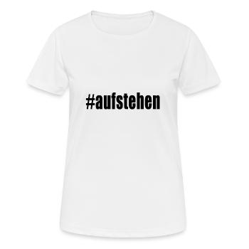 #aufstehen - Frauen T-Shirt atmungsaktiv - Weiß - Vorne - AI Model Female 172 dark (172cm)