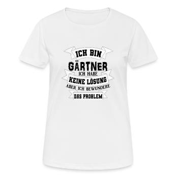 Gärtner Garten Spruch Geschenkidee - Frauen T-Shirt atmungsaktiv - Weiß - Vorne - AI Model Female 172 dark (172cm)