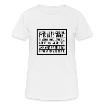 Le succès n'est pas un hasard. Dis en noir - T-shirt respirant Femme - blanc - Devant - AI Model Female 172 dark (172cm)