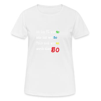 Geburtstagszahl 50 Jahre mit frechem Spruch - Frauen T-Shirt atmungsaktiv - Weiß - Vorne - AI Model Female 172 dark (172cm)