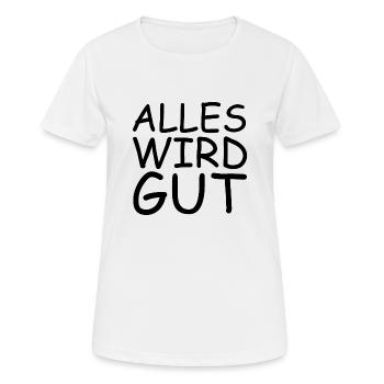 Alles wird gut - Frauen T-Shirt atmungsaktiv - Weiß - Vorne - AI Model Female 172 dark (172cm)