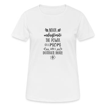 A Mom with a Doctorate Degree PhD degree - Women's Breathable T-Shirt - white - Front - AI Model Female 172 dark (172cm)