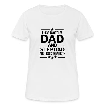 J'ai deux titres Papa et Stepdad Fête des Pères - T-shirt respirant Femme - blanc - Devant - AI Model Female 172 dark (172cm)