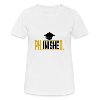 Phinished Phd Doctor Graduation Gift - T-shirt respirant Femme - blanc - Devant - AI Model Female 172 dark (172cm)