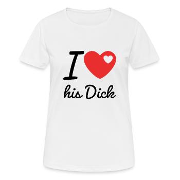 I love his Dick - Frauen T-Shirt atmungsaktiv - Weiß - Vorne - AI Model Female 172 dark (172cm)