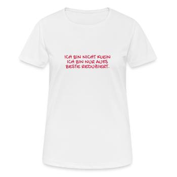 Ich bin nicht klein Spruch. - Frauen T-Shirt atmungsaktiv - Weiß - Vorne - AI Model Female 172 dark (172cm)