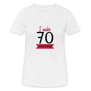 70th birthday saying funny - Women's Breathable T-Shirt - white - Front - AI Model Female 172 dark (172cm)