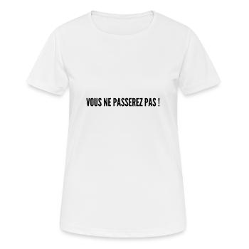 Vous ne passerez pas ! - T-shirt respirant Femme - blanc - Devant - AI Model Female 172 dark (172cm)