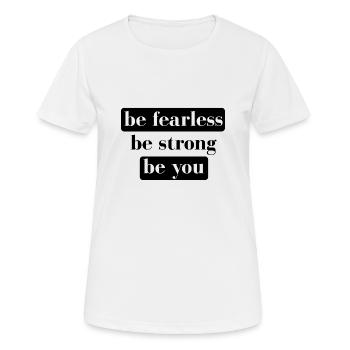 être sans peur être fort être vous - T-shirt respirant Femme - blanc - Devant - AI Model Female 172 dark (172cm)