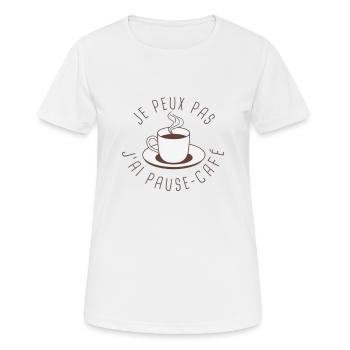 JE PEUX PAS J'AI PAUSE CAFE - T-shirt respirant Femme - blanc - Devant - AI Model Female 172 dark (172cm)