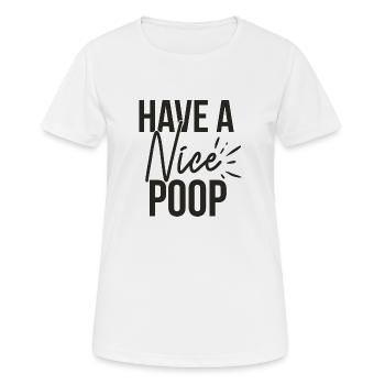 Haben Sie einen schönen Poop - Frauen T-Shirt atmungsaktiv - Weiß - Vorne - AI Model Female 172 dark (172cm)