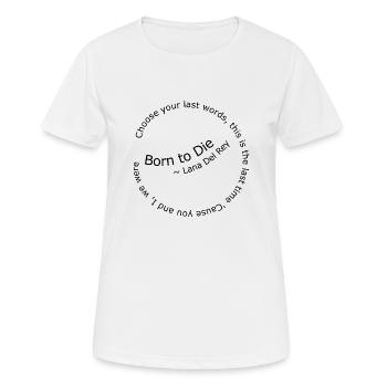 Né pour mourir - T-shirt respirant Femme - blanc - Devant - AI Model Female 172 dark (172cm)