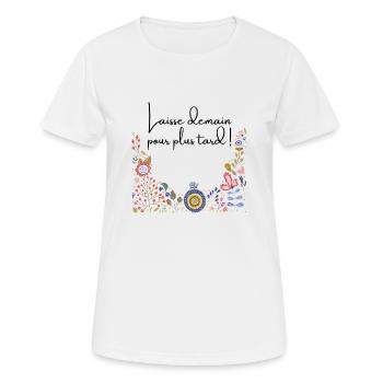 Laisse demain pour plus tard - T-shirt respirant Femme - blanc - Devant - AI Model Female 172 dark (172cm)