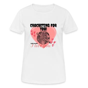 Crocheting for you! means I Iove you red heart - Women's Breathable T-Shirt - white - Front - AI Model Female 172 dark (172cm)