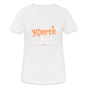 Mit diesem Körper braucht man keine Haare - Frauen T-Shirt atmungsaktiv - Weiß - Vorne - AI Model Female 172 dark (172cm)