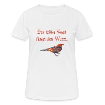 der fruehe vogel faengt den wurm e 58 - Frauen T-Shirt atmungsaktiv - Weiß - Vorne - AI Model Female 172 dark (172cm)