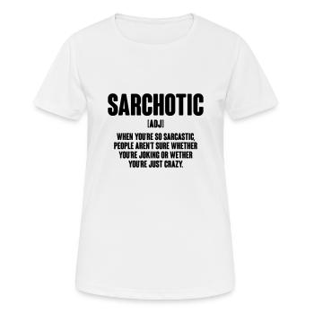 Sarchotic, Sarcasm, Satire, Funny Quotes, Quote - T-shirt respirant Femme - blanc - Devant - AI Model Female 172 dark (172cm)