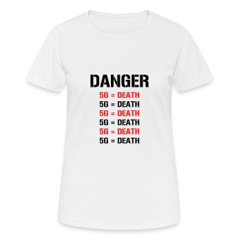 Danger! 5G is death - 5G is dangerous! Danger - Women's Breathable T-Shirt - white - Front - AI Model Female 172 dark (172cm)