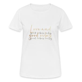 love and good vibes,good vibes,gold,schrift,vibes - Frauen T-Shirt atmungsaktiv - Weiß - Vorne - AI Model Female 172 dark (172cm)