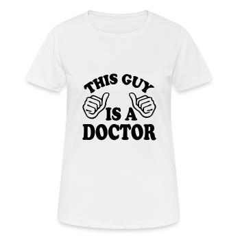 this guy is a doctor - Women's Breathable T-Shirt - white - Front - AI Model Female 172 dark (172cm)