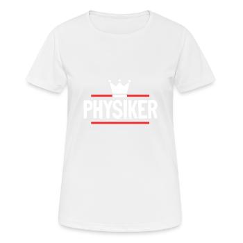 Physiker Beruf - Frauen T-Shirt atmungsaktiv - Weiß - Vorne - AI Model Female 172 dark (172cm)