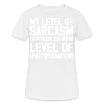 Mein Grad an Sarkasmus hängt von Ihrem niedrigeren Grad ab - Frauen T-Shirt atmungsaktiv - Weiß - Vorne - AI Model Female 172 dark (172cm)