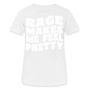 Rage Makes Me Feel Pretty, Humor Saying, Sarcastic - T-shirt respirant Femme - blanc - Devant - AI Model Female 172 dark (172cm)
