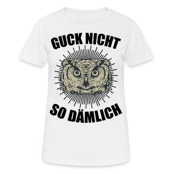 Guck nicht Eule glotz nicht Uhu Kauz Geschenk - Frauen T-Shirt atmungsaktiv - Weiß - Vorne - AI Model Female 172 dark (172cm)