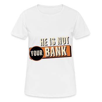 Lustiges Zitat Er ist nicht deine Bank - Frauen T-Shirt atmungsaktiv - Weiß - Vorne - AI Model Female 172 dark (172cm)