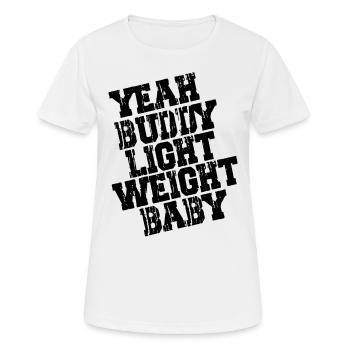 YES BUDDY LIGHT WEIGHT BABY - Bodybuilding - Women's Breathable T-Shirt - white - Front - AI Model Female 172 dark (172cm)