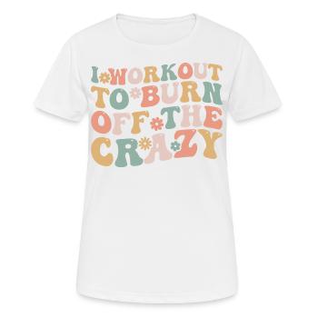 Ich trainiere, um das verrückte lustige Training zu verbrennen - Frauen T-Shirt atmungsaktiv - Weiß - Vorne - AI Model Female 172 dark (172cm)