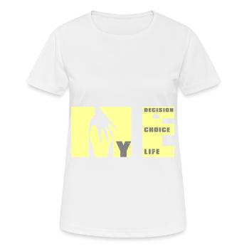 Je me renforce: choix, décision, vie - T-shirt respirant Femme - blanc - Devant - AI Model Female 172 dark (172cm)