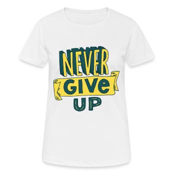 Ne jamais abandonner le cadeau de slogan de motivation - T-shirt respirant Femme - blanc - Devant - AI Model Female 172 dark (172cm)