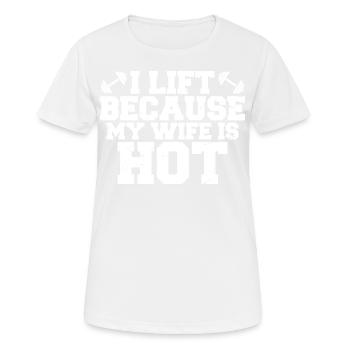 Ich hebe, weil meiner Frau heiß ist - Frauen T-Shirt atmungsaktiv - Weiß - Vorne - AI Model Female 172 dark (172cm)