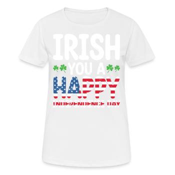 Irish You A Happy Independence Day Amerikanische - Frauen T-Shirt atmungsaktiv - Weiß - Vorne - AI Model Female 172 dark (172cm)