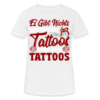 Es Gibt Nichts Besseres Als Tattoos Auber Mehr - Frauen T-Shirt atmungsaktiv - Weiß - Vorne - AI Model Female 172 dark (172cm)