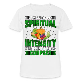 Un homme de mon intensité spirituelle ne mange pas de cadavres - T-shirt respirant Femme - blanc - Devant - AI Model Female 172 dark (172cm)