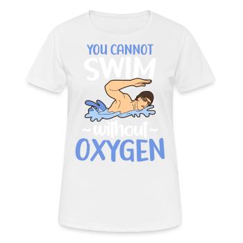 Ohne Sauerstoff Kann Man Nicht Schwimmen - Frauen T-Shirt atmungsaktiv - Weiß - Vorne - AI Model Female 172 dark (172cm)